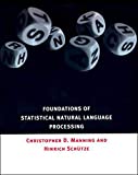 Foundations of Statistical Natural Language Processing (The MIT Press) 